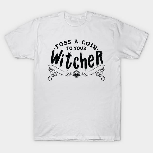 Toss a Coin to your Witcher T-Shirt by J31Designs